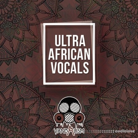 Vandalism Ultra African Vocals