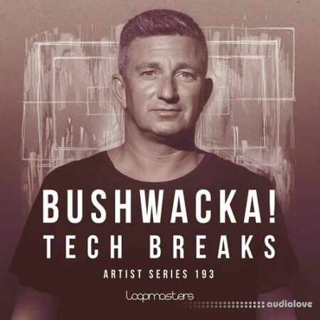 Loopmasters Bushwacka! Tech Breaks