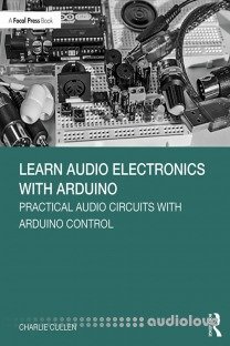 Learn Audio Electronics with Arduino: Practical Audio Circuits with Arduino Control