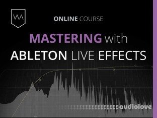 Warp Academy Mastering with Ableton Live Effects