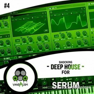 Vandalism Shocking Deep House For Serum 4