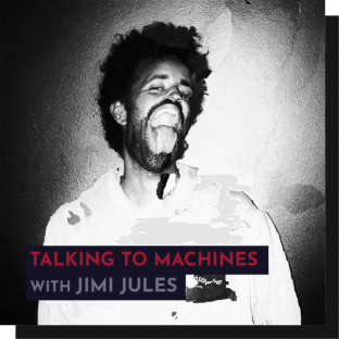 343 Pro Sessions Jimi Jules: Talking to Machines