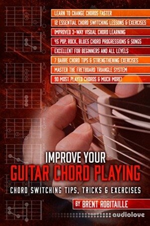 Improve Your Guitar Chord Playing: Chord Switching Tips, Tricks & Exercises