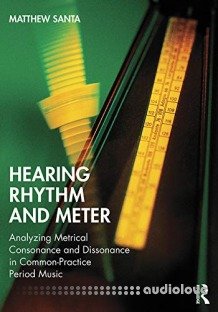 Hearing Rhythm and Meter: Analyzing Metrical Consonance and Dissonance in Common-Practice Period Music