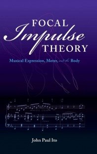 Focal Impulse Theory: Musical Expression, Meter, and the Body