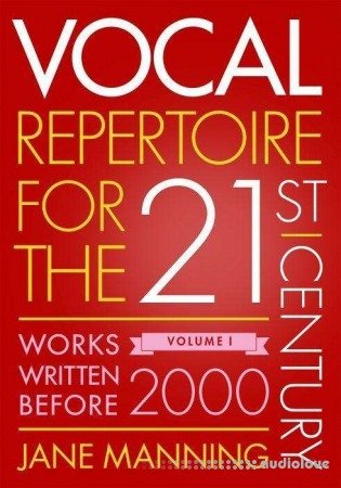 Vocal Repertoire for the Twenty-First Century, Volume 1: Works Written Before 2000