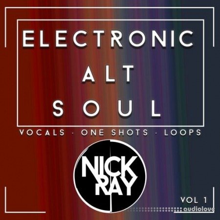 Nick Ray Sounds Electronic Alt Soul Vol.1