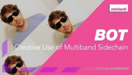 Mixtank.tv BOT Creative Use of Multiband Sidechain