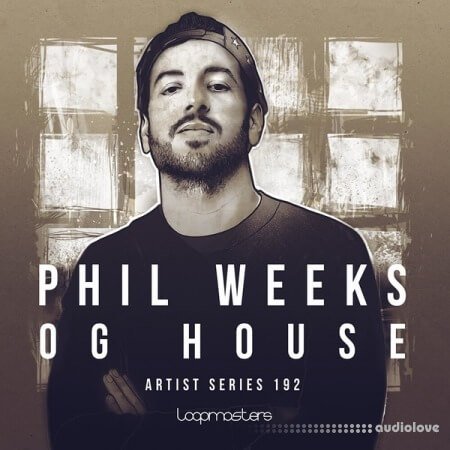 Loopmasters Phil Weeks: OG House