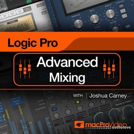 MacProVideo Logic Pro 301 Logic Pro Advanced Mixing