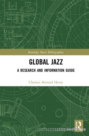 Global Jazz: A Research and Information Guide