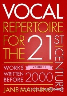 Vocal Repertoire for the Twenty-First Century, Volume 1: Works Written Before 2000