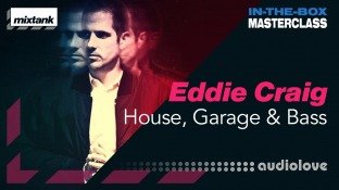 Mixtank.tv Eddie Craig In The Box Masterclass House Garage and Bass