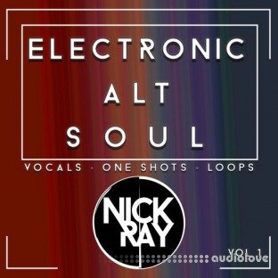 Nick Ray Sounds Electronic Alt Soul Vol.1