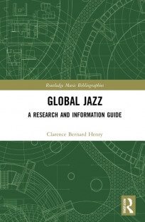 Global Jazz: A Research and Information Guide