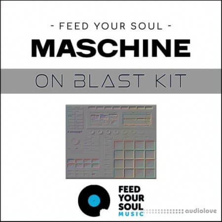 Feed Your Soul Music Feed Your Soul Maschine On Blast Kit