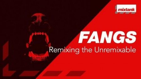 Mixtank.tv FANGS Remixing The Unremixable