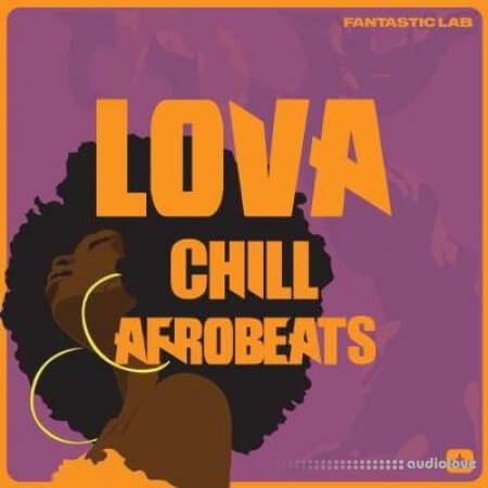 Fantastic Lab Lova Chill Afrobeats