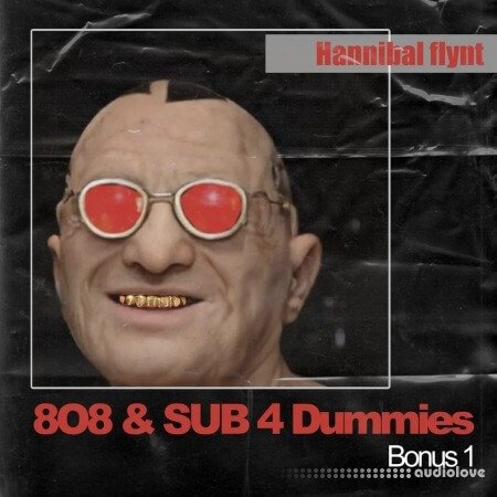 Hannibal FLYNT 808 and Sub 4 Dummies