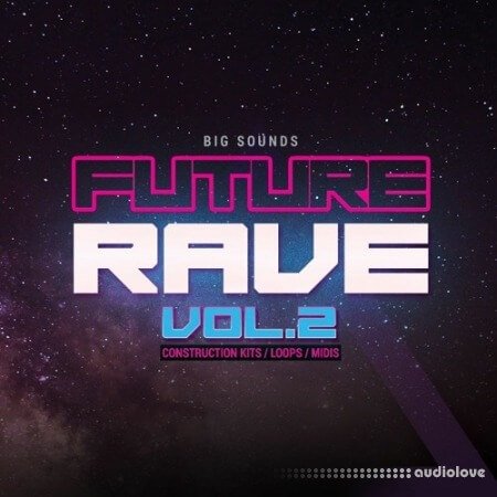 Big Sounds Future Rave Volume 2