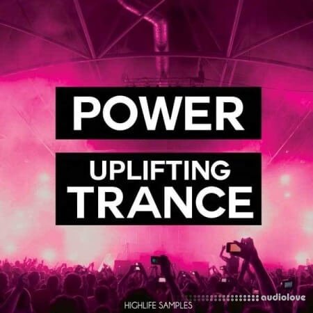 HighLife Samples Power Uplifting Trance