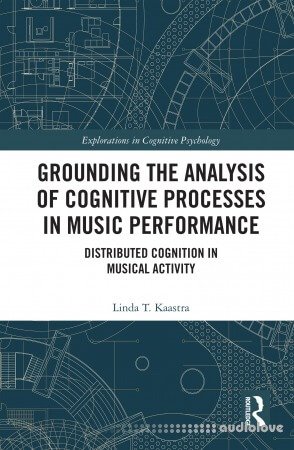 Grounding the Analysis of Cognitive Processes in Music Performance