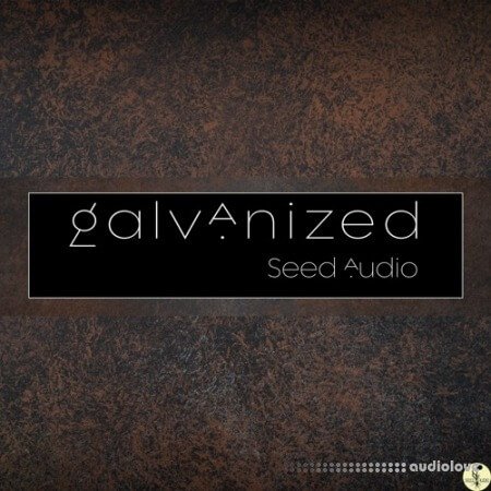 Seed Audio Galvanized