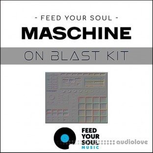 Feed Your Soul Music Feed Your Soul Maschine On Blast Kit