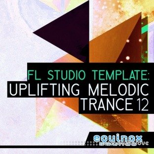 Equinox Sounds FL Studio Template: Uplifting Melodic Trance 12