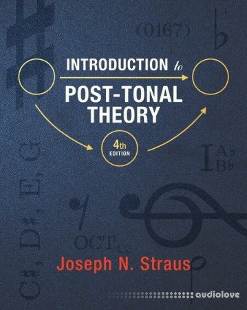 Introduction to Post-Tonal Theory, 4th Edition