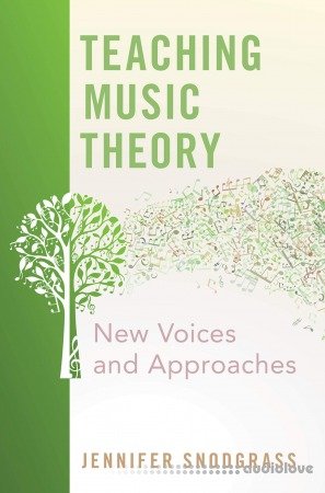 Teaching Music Theory : New Voices and Approaches