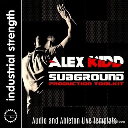 Industrial Strength DJ Alex Kidd Subground Production Toolkit