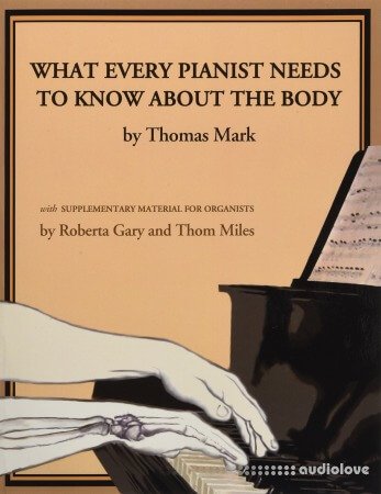 What Every Pianist Needs to Know About the Body