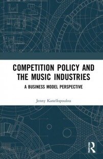 Competition Policy and the Music Industries: A Business Model Perspective