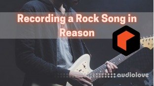 SkillShare How to Record a Rock Song in Reason