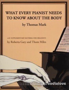 What Every Pianist Needs to Know About the Body