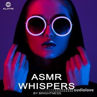 ALHYM Records Brightness ASMR Whispers