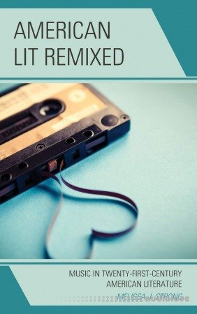 American Lit Remixed: Music in Twenty-First-Century American Literature