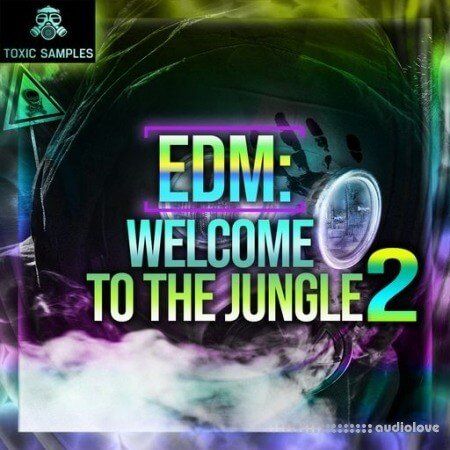 Toxic Samples EDM Welcome To The Jungle 2