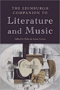 The Edinburgh Companion to Literature and Music (Edinburgh Companions to Literature and the Humanities)