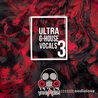 Vandalism Ultra G-House Vocals 3