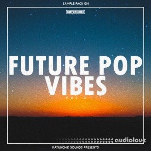 Katunchik Sounds Future Pop Vibes Vol.3