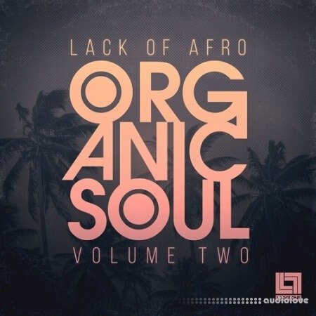 Looptone Lack Of Afro Presents Organic Soul Vol.2