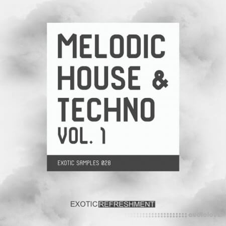 Exotic Refreshment Melodic House and Techno Vol.1 Sample Pack