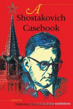 A Shostakovich Casebook (Russian Music Studies)