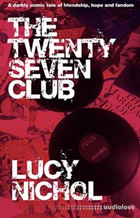 The Twenty Seven Club: A humorous tale of music myths, mental health and friendship