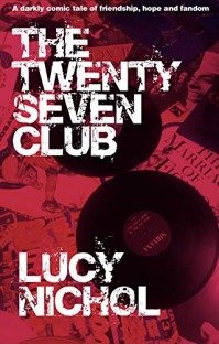 The Twenty Seven Club: A humorous tale of music myths, mental health and friendship