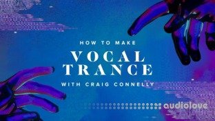 Sonic Academy How To Make Vocal Trance with Craig Connelly