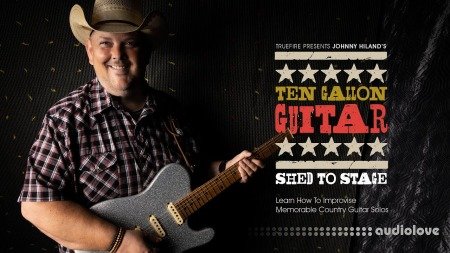 Truefire Johnny Hiland's Ten Gallon Guitar: Shed to Stage