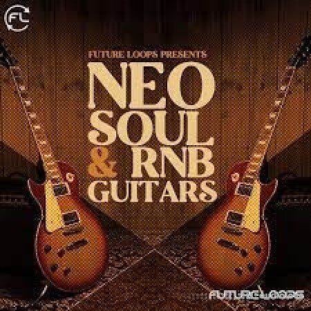 Future Loops Neo Soul and RnB Guitars